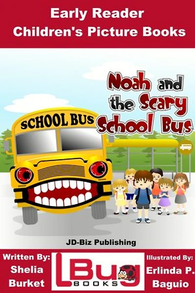 Noah and the Scary School Bus: Early Reader - Children's Picture Books