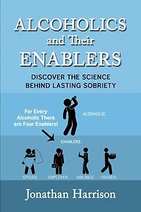Alcoholics and Their Enablers: Discover the Science Behind Lasting Sobriety