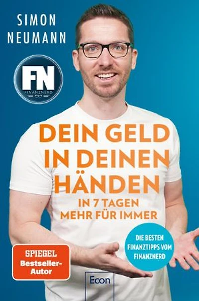 Dein Geld in Deinen Händen: In 7 Tagen mehr für immer | Die besten Finanztipps vom Finanznerd | Finfluencer Finanznerd über Vermögensaufbau, Geldanlage, Investitionen, ETF und Altersvorsorge