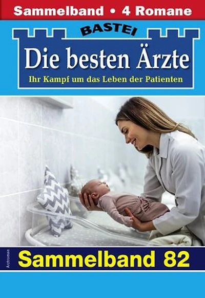 Die besten Ärzte - Sammelband 82: 4 Arztromane in einem Band
