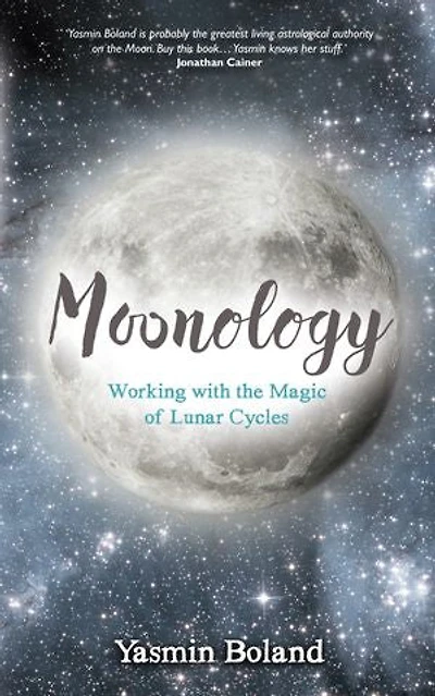 Moonology: Working With The Magic Of Lunar Cycles