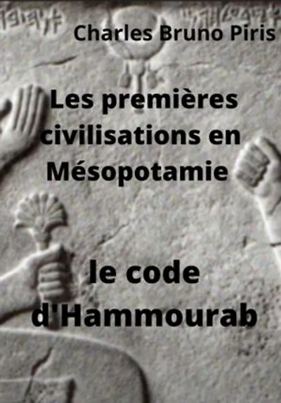Les premières civilisations en Mésopotamie: le code d'Hammourabi