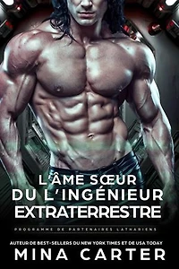 L’Âme Sœur du l’Ingénieur Extraterrestre: Programme de Partenaires Lathariens, #5