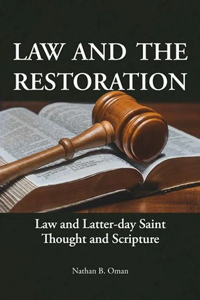Law and the Restoration: Latter-day Saint Thought Scripture