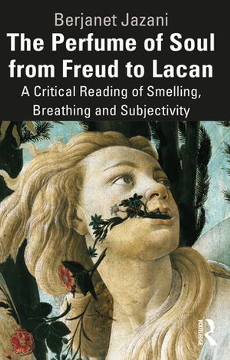 The Perfume of Soul from Freud to Lacan: A Critical Reading Smelling, Breathing and Subjectivity