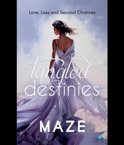Tangled Destinies: Love, Loss and Second Chances