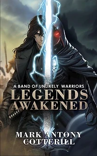 A Band of Unlikely Warriors: Legends Awakened