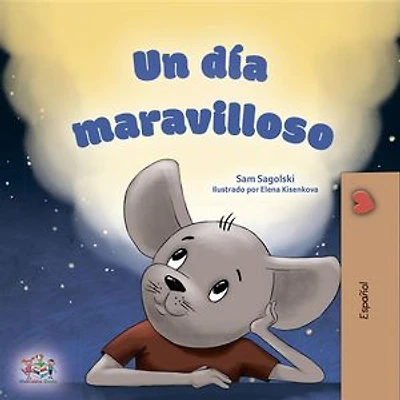 Un día maravilloso (Spanish Only): Spanish children's book