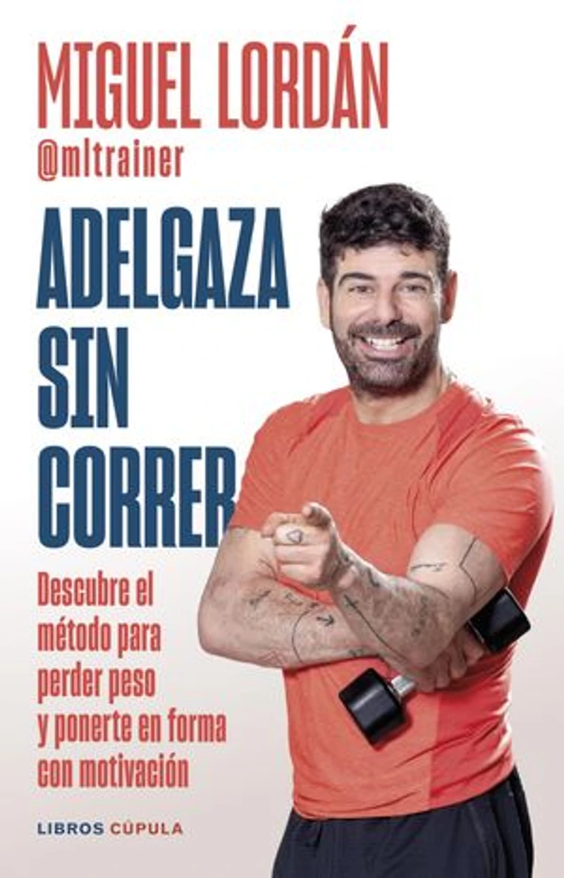 Adelgaza sin correr: Descubre el método para perder peso y ponerte en forma con motivación