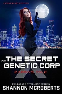 The Secret of Genetic Corp X: Zarra's Tale (Anniversary Edition): The Secrets of Corp X, #1