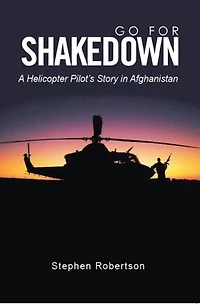 Go for Shakedown: A Helicopter Pilot's Story in Afghanistan