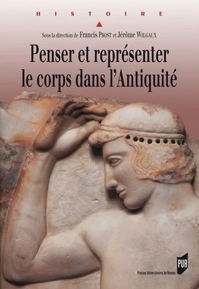 Penser et représenter le corps dans l'Antiquité