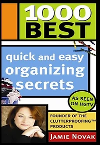 1000 Best Quick and Easy Organizing Secrets