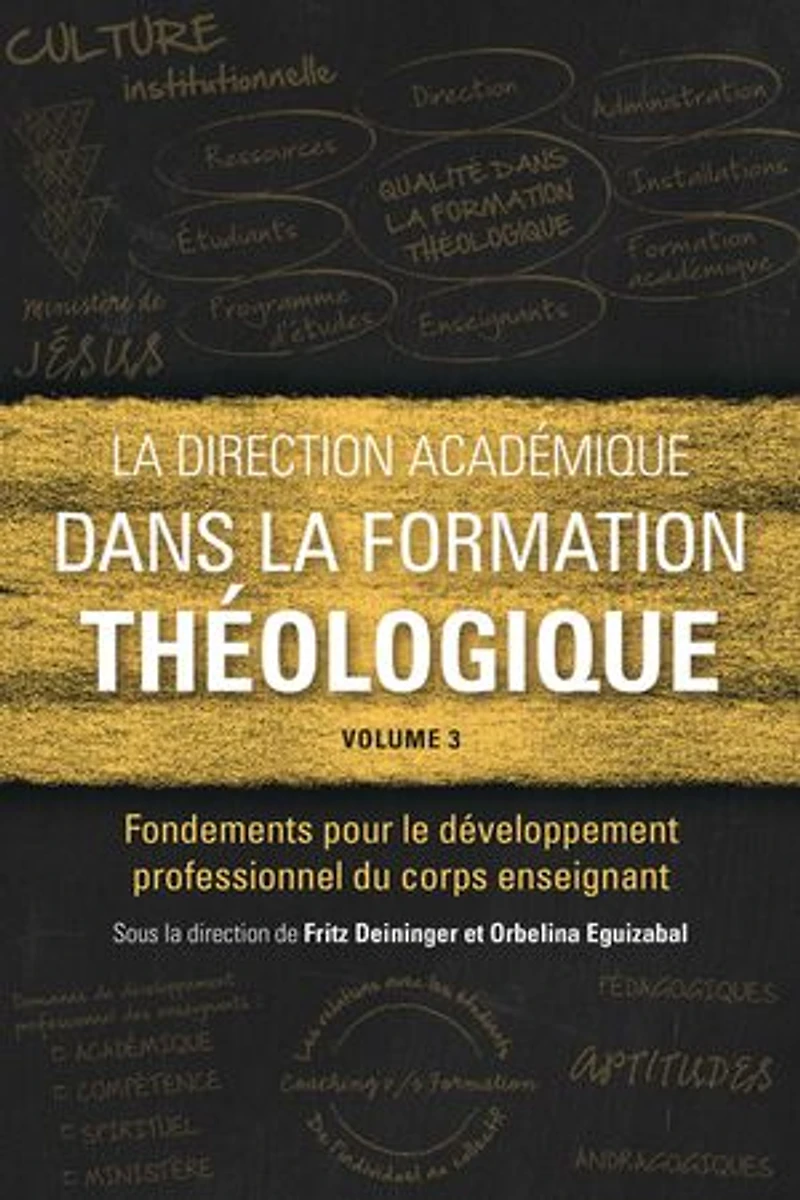 la direction académique dans formation théologique, volume 3: Fondements pour le développement professionnel du corps enseignant