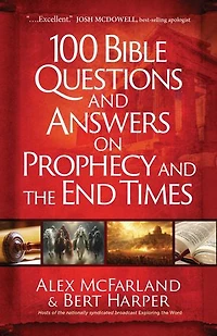 100 Bible Questions and Answers on Prophecy the End Times