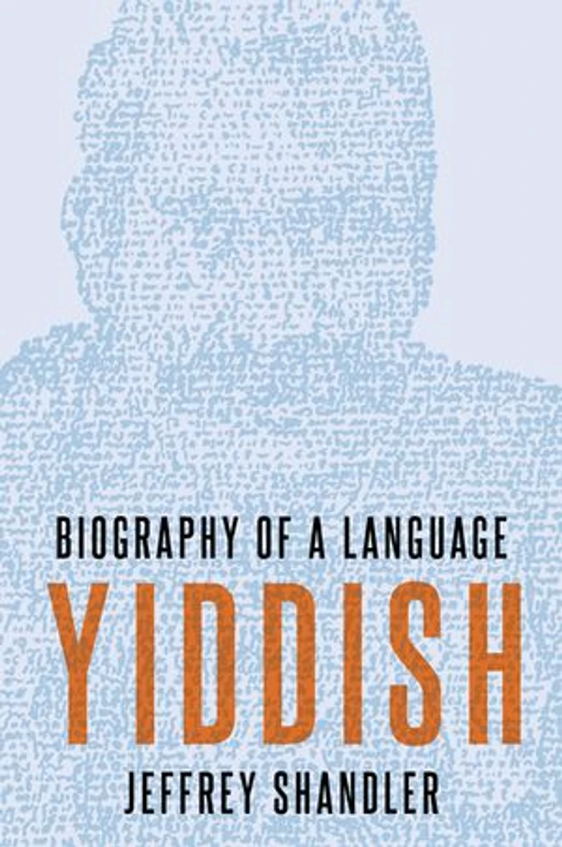 Yiddish: Biography of a Language