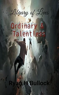 Library of Lives: Ordinary & Talentless: Library of Lives, #2