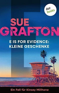 E is for Evidence: Kleine Geschenke: Kriminalroman – Ein Fall für Kinsey Millhone 5 | »Rocky Beach« kann einpacken – hier kommt »Santa Teresa«!