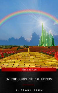 Oz: The Complete Collection (The Greatest Fictional Characters of All Time)