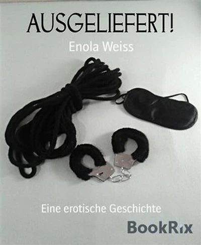 AUSGELIEFERT!: Eine erotische Geschichte