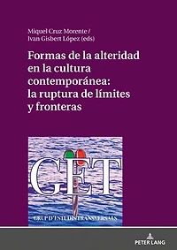 Formas de la alteridad en cultura contemporánea: ruptura límites y fronteras: VII Seminario Internacional Estudios Transversales Universidad Alicante (22/23 septiembre 2017)