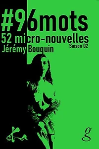 #96 mots: 52 micro-nouvelles illustrées # 2