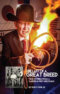 The Last of a Great Breed: True Stories From A Career in Pro Wrestling