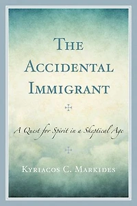 The Accidental Immigrant: a Quest for Spirit Skeptical Age