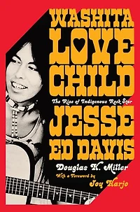 Washita Love Child: The Rise of Indigenous Rock Star Jesse Ed Davis