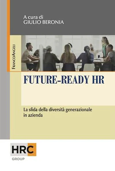 Future-ready HR.: La sfida della diversità generazionale in azienda