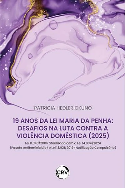 19 Anos da lei maria da penha: Desafios na luta contra a violência doméstica (2025)