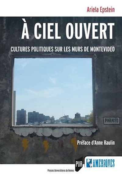 A ciel ouvert: cultures politiques sur les murs de Montevideo
