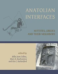 Anatolian Interfaces: Hittites, Greeks and Their Neighbours