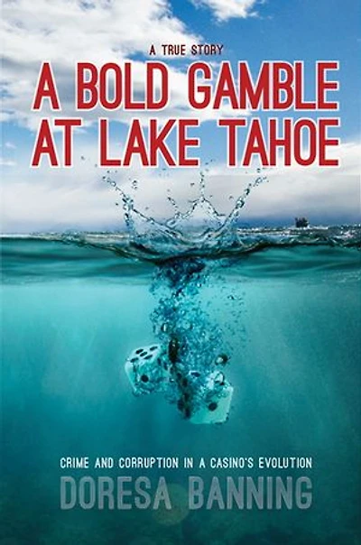 a Bold Gamble at Lake Tahoe: Crime and Corruption Casino's Evolution