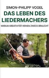 Das Leben des Liedermachers: Warum Kreativität keinen Zweck braucht