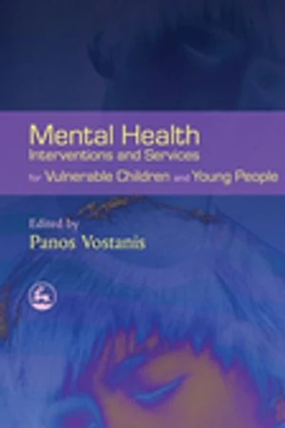 Mental Health Interventions and Services for Vulnerable Children Young People
