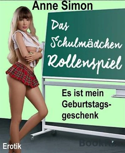 Das Schulmädchen-Rollenspiel: Es ist mein Geburtstagsgeschenk