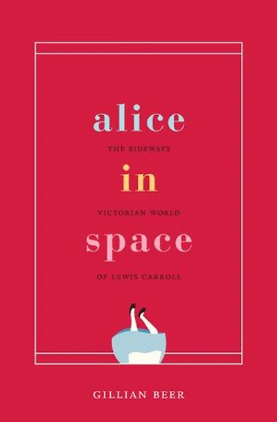 Alice in Space: The Sideways Victorian World of Lewis Carroll