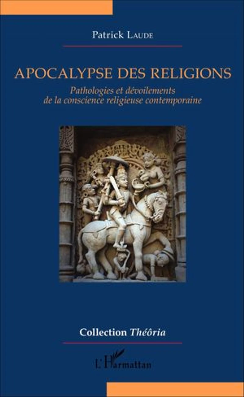 Apocalypse des religions: Pathologies et dévoilements de la conscience religieuse contemporaine