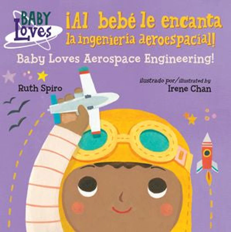 ¡Al bebé le encanta la ingeniería aeroespacial! / Baby Loves Aerospace Engineering! (Spanish Bilingual Edition)