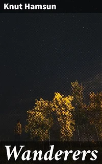 Wanderers: Enriched edition. Journey Through Norwegian Landscapes: An Exploration of Wanderlust and Human Nature