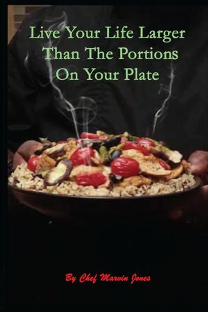 Live Your Life Larger Than The Portions On Your Plate