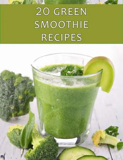 20 Green Smoothie Recipes: A great way to get a wide range of nutrients.