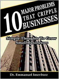 10 Major Problems That Cripple Businesses: Simple Thoughts To Grow Small Businesses