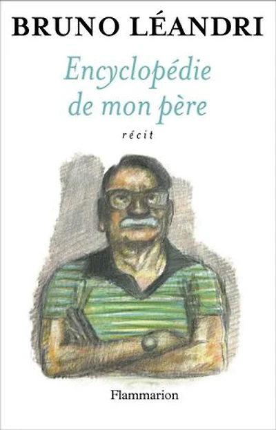Encyclopédie de mon père : récit: récit