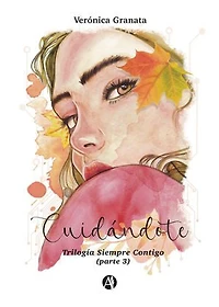 Cuidándote: (Trilogia Siempre Contigo)