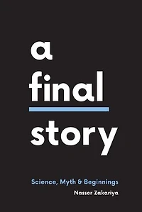 A Final Story: Science, Myth, & Beginnings