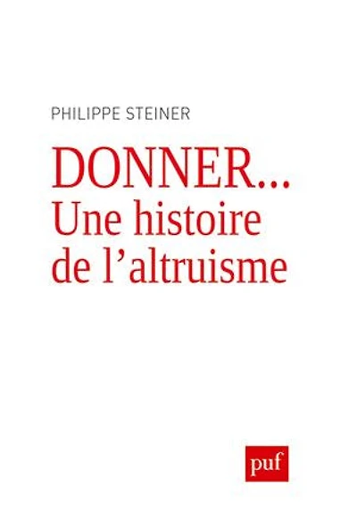 Donner... Une histoire de l'altruisme : La grande performation