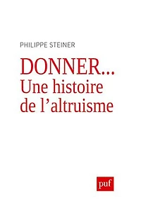 Donner... Une histoire de l'altruisme : La grande performation