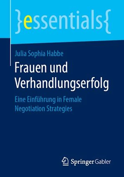 Frauen Und Verhandlungserfolg: Eine Einführung Female Negotiation Strategies